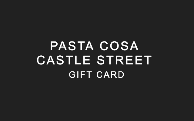 Order Pasta Cosa Castle Street eGift Cards